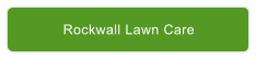 Rockwall Lawn Care